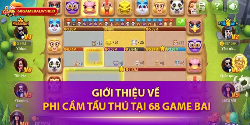 Giới thiệu về Phi Cầm Tẩu Thú tại 68 game bai