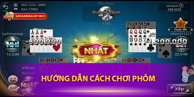 Hướng dẫn cách chơi Phỏm tại 68gamebai đánh đâu thắng đó