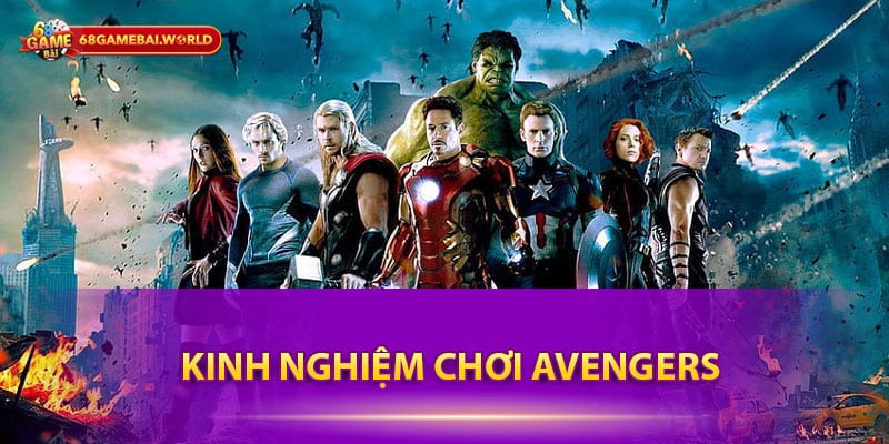 Kinh nghiệm chơi Avengers 