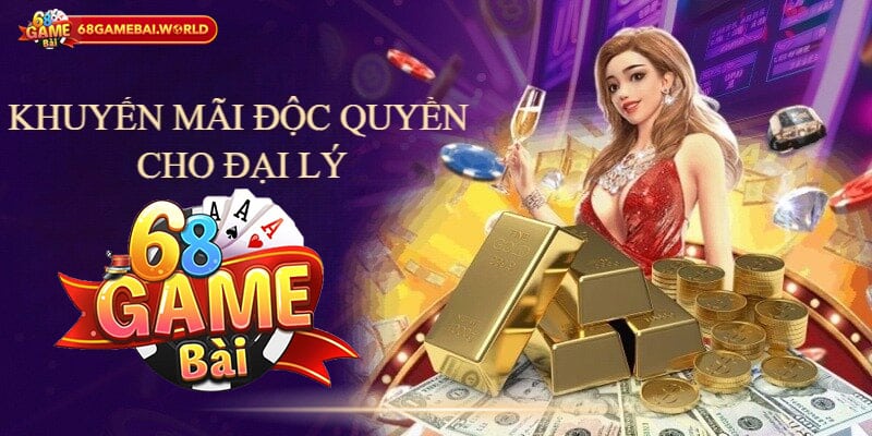 Những ưu đãi khi trở thành đại lý 68 Game Bài