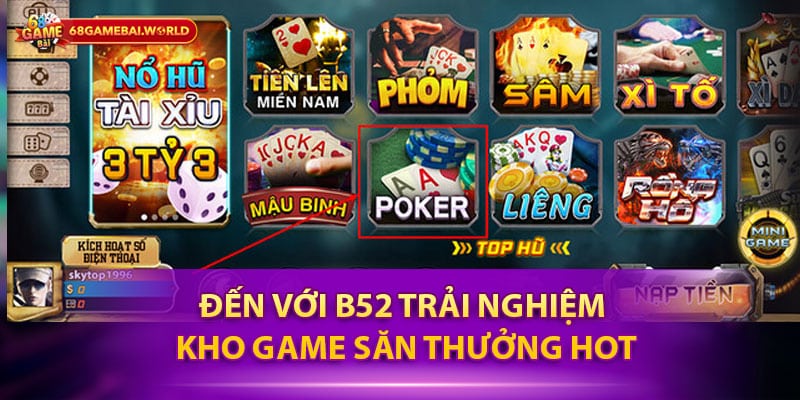 Đến với B52 trải nghiệm kho game săn thưởng hot