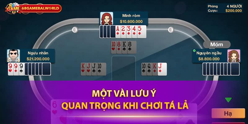 Một vài lưu ý quan trọng khi chơi tá lả