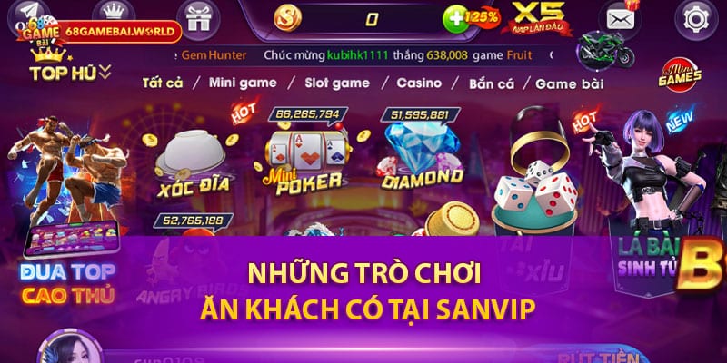 Những trò chơi ăn khách có tại Sanvip